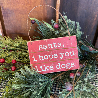 "Santa, I hope you like Dogs" Ornament