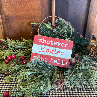 "Whatever jingles your bells" Ornament